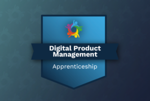 Digital Product Management Apprenticeship Badge